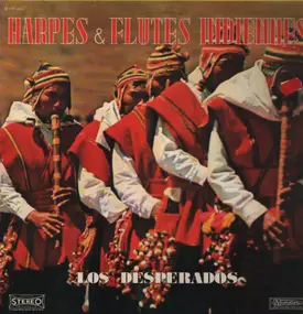 Los Desperados - Harpes & Flutes Indiennes