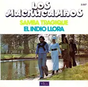 7inch Vinyl Single - Los Machucambos - Samba Tragique / El Indio Llora