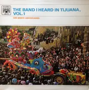 Los Norte Americanos - The Band I Heard In Tijuana Vol.1