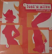 Lost 'N' Alive - Everything I Play