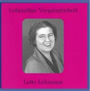 Lotte Lehmann / Mozart / Weber / Puccini a.o. - Lebendige Vergangenheit