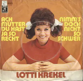 Lotti Krekel - Ach Mutter, Du Hast Ja So Recht