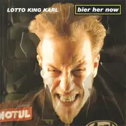 Lotto King Karl - Bier Her Now