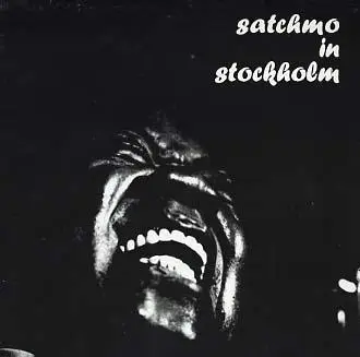 Louis Armstrong - Satchmo In Stockholm