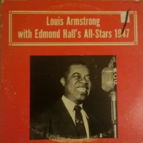 Louis Armstrong - Louis Armstrong With Edmond Hall's All-Stars 1947