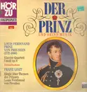 LP - Louis Ferdinand von Preußen / Franz Liszt - Der Prinz Und Seine Musik - Klavier-Quartett F-Moll Op. 6 / Elegie Über Die Themen Des Prinzen Louis Ferdinand Von Preußen