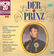 Louis Ferdinand von Preußen / Franz Liszt - Der Prinz Und Seine Musik - Klavier-Quartett F-Moll Op. 6 / Elegie Über Die Themen Des Prinzen Loui