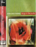 Love And Money - Dogs in the Traffic