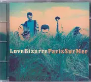 Love Bizarre - Paris Sur Mer