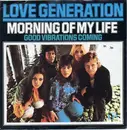 7inch Vinyl Single - Love Generation - Morning Of My Life