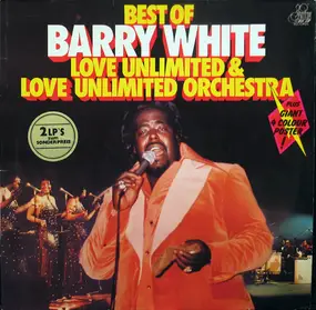 Barry White - Best Of Barry White, Love Unlimited & Love Unlimited Orchestra