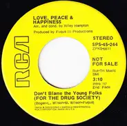 Love, Peace & Happiness - Don't Blame The Young Folks