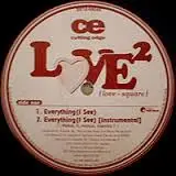 Love² (Love-Square) - Everything (I See) / If I May Be...