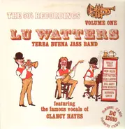 Lu Watters & His Yerba Buena Jass Band - The 50's Recordings Volume One (Feat. Clancy Hayes)