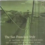 LP - Lu Watters And The Yerba Buena Jazz Band - The San Francisco Style: Vol. 3 Stomps, Etc. & The Blues