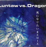 Luntaw vs. Dragon - .. .Remix