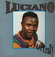 Luciano - Don't Get Crazy