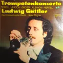 LP - Ludwig Güttler , Kammerorchester Berlin · Heinz Rögner - Trompetenkonzerte - Black Labels