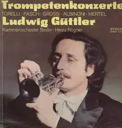 Ludwig Güttler, Kammerorch Berlin, Heinz Rögner - Trompetenkonzerte