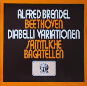 Ludwig Van Beethoven - Diabelli Variationen / Sämtliche Bagatellen