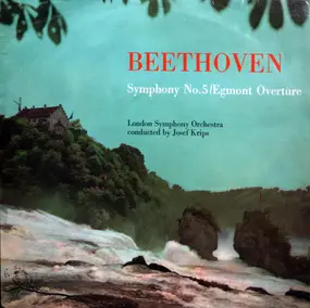 Ludwig Van Beethoven - Symphony No. 5 / Egmont Overture