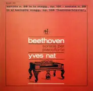 Beethoven (Yves Nat) - Sonata N. 28 In La Magg., Op. 101 - Sonata N. 29 In Si Bemolle Magg., Op. 106 "Hammerklavier"