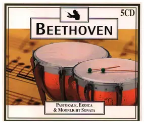 Ludwig Van Beethoven - Pastorale, Eroica & Moonlight Sonata