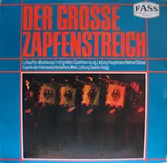 Luftwaffenmusikkorps 1 , Leitung Helmut Schaal / Kapelle Des Heereswachbataillons Wien , Leitung Gu - Der Grosse Zapfenstreich
