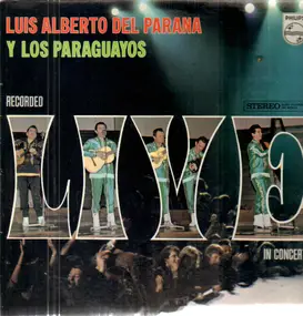 Luis Alberto Del Parana Y Los Paraguayos - Recorded 'Live' In Concert