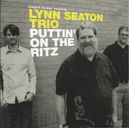 Lynn Seaton Trio - Puttin' On The Ritz