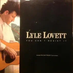 Lyle Lovett - You Can't Resist It