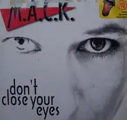 M.A.C.K. - Don't Close Your Eyes