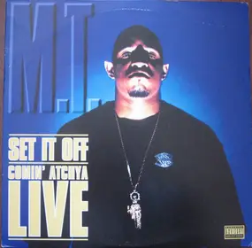 M.T. - Set It Off / Comin Atchya Live