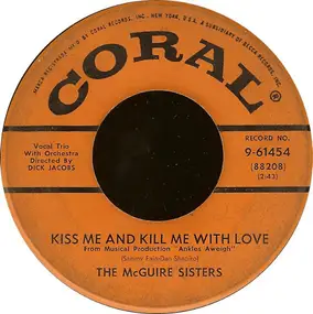 The McGuire Sisters - Kiss Me And Kill Me With Love