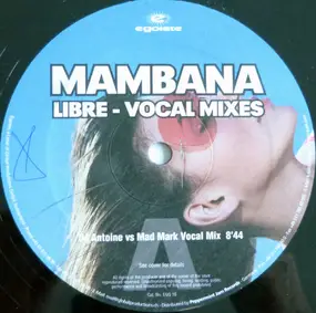Mambana - Libre (Part 1 Of 2 - Vocal Mixes)