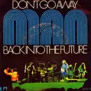 7inch Vinyl Single - Man - Don't Go Away / Back Into The Future