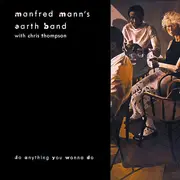 12'' - Manfred Mann's Earth Band With Chris Thompson - Do Anything You Wanna Do