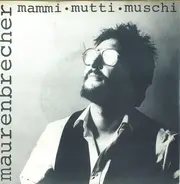 Manfred Maurenbrecher - Mammi Mutti Muschi