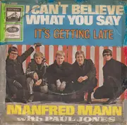 7'' - Manfred Mann With Paul Jones - I Can't Believe What You Say