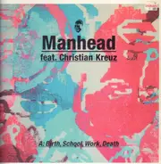 Manhead - Birth, School, Work, Death