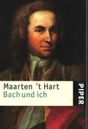 Maarten 't Hart - Bach und ich