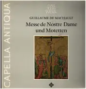 Machault - Messe de Nostre Dame und Motetten