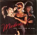 7inch Vinyl Single - Madame X - Just That Type Of Girl