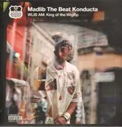 Madlib The Beat Konducta - W.L.I.B AM. King of the Wigflip