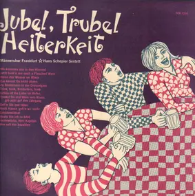 Männerchor Frankfurt , Hans Schepior Sextett - Jubel, Trubel, Heiterkeit