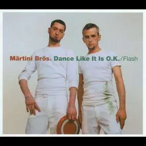 Märtini Brös - Dance Like It Is Ok.