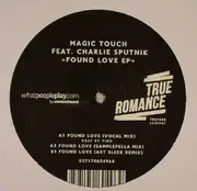 12inch Vinyl Single - Magic Touch Feat. Charlie Sputnik - Found Love EP