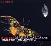 Double CD - Magna Carta - Time for the Leaving - Live