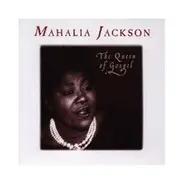 Mahalia Jackson - The Queen Of Gospel
