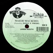 Major Mackerel - Labba Mouth